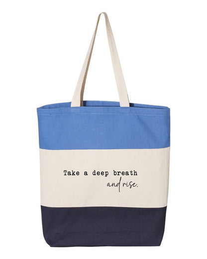 Take a Deep Breath and Rise Up Tote Bag