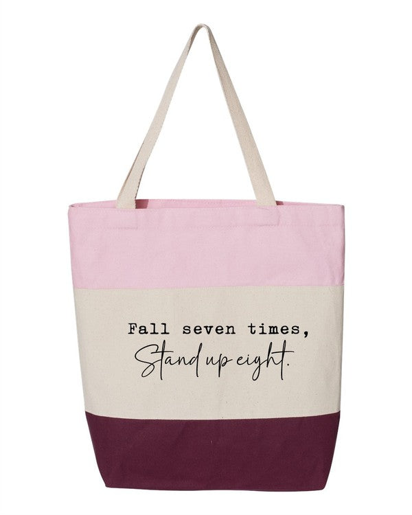 Fall Seven Times. Stand Up Eight Tote Bag